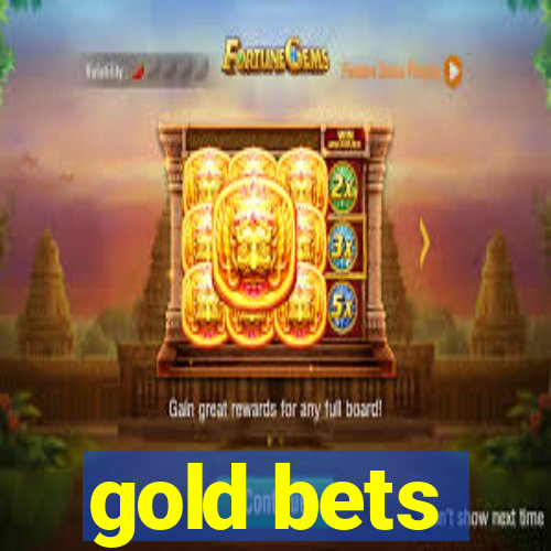 gold bets